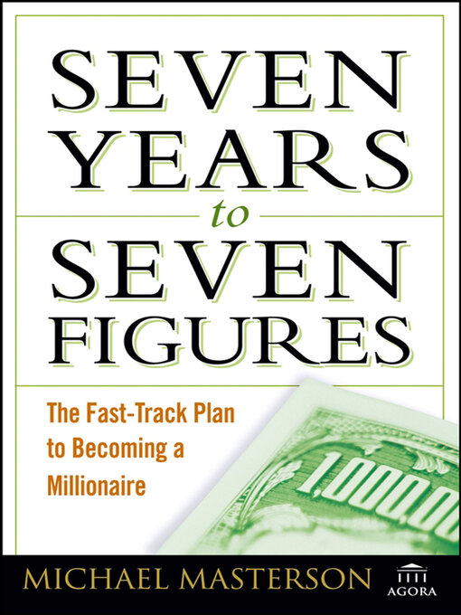 Title details for Seven Years to Seven Figures by Michael Masterson - Available